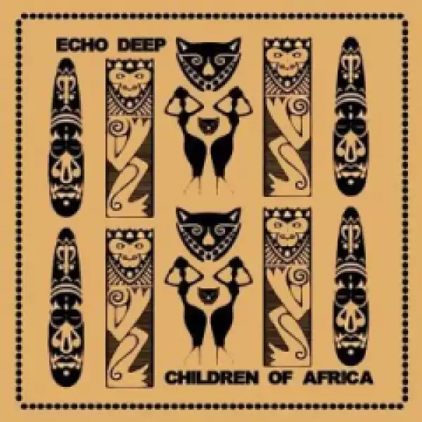 Echo Deep - Children Of Africa (Original Mix)